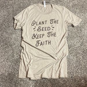 Plant the seed keep the faith